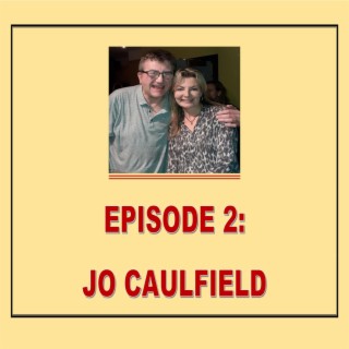 EPISODE 02: JO CAULFIELD