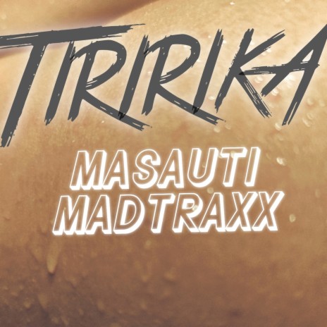 Tiririka ft. MASAUTI | Boomplay Music