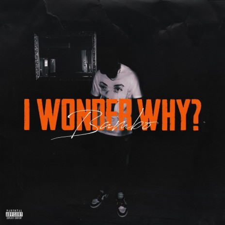 I Wonder Why? | Boomplay Music