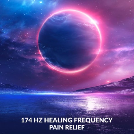 174 Hz Healing Frequency Pain Relief | Boomplay Music