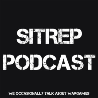 SITREP Podcast Season 2 Episode 3 - The Band is Back Together!
