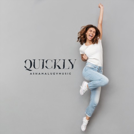 Quickly | Boomplay Music