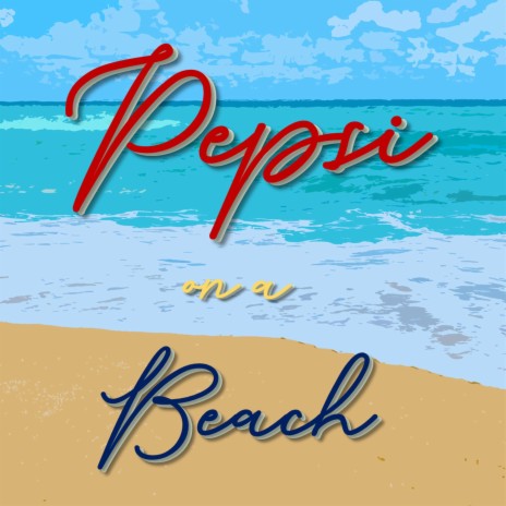 Pepsi on a Beach | Boomplay Music