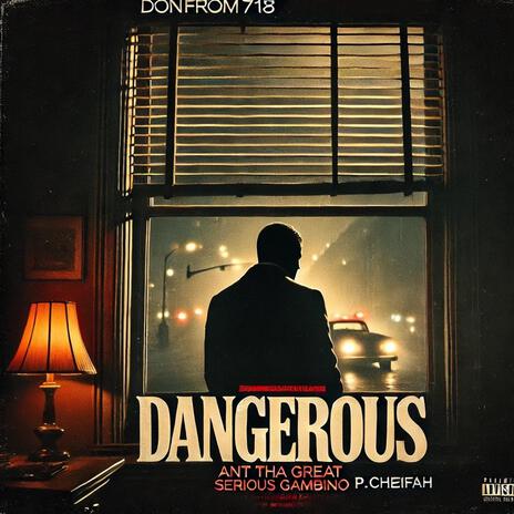 DANGEROUS ft. Serious Gambino, Ant Tha Great & P. Chiefah | Boomplay Music