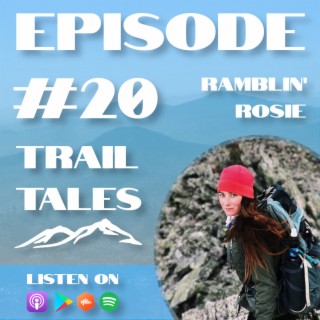 #20 | The Four State Challenge, Thru-Hiking with a Spouse at Home, and First-Month Advice with Ramblin' Rosie