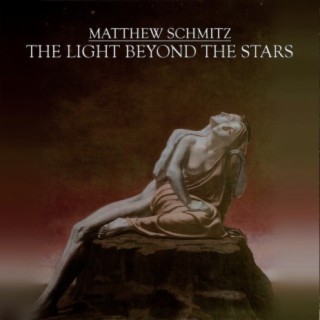 AGM Music Spotlight: Matthew Schmitz - The Light Beyond The Stars (full album) ambient otherworldly acoustic music