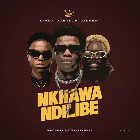 Nkhawa Ndilibe ft. Kineo madness & Aidfest madness | Boomplay Music