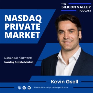 Ep 159 Nasdaq Private Market with Kevin Gsell