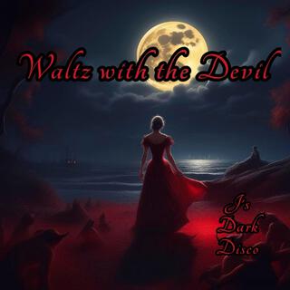 Waltz with the Devil (Moonlit Version)