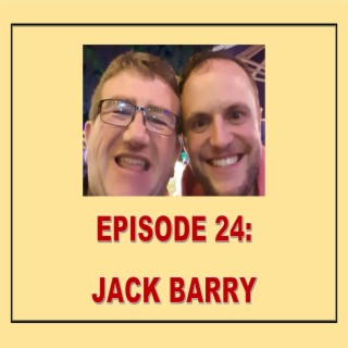 EPISODE 24: JACK BARRY