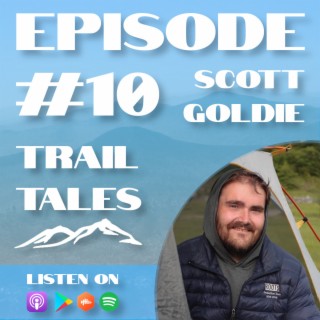#10 | Social Media, Increased Traffic, and a State-By-State Breakdown of the Appalachian Trail with Scott Goldie
