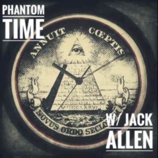 Ep. 66  Phantom Time w/ Jack Allen