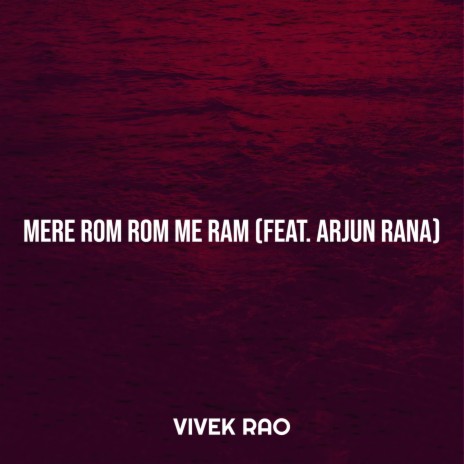 Mere Rom Rom Me Ram ft. Arjun Rana | Boomplay Music