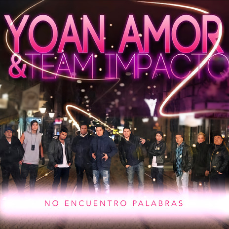 No encuentro palabras ft. Team Impacto | Boomplay Music