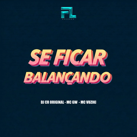 Se Ficar Balançando ft. DJ CR ORIGINAL & MC VUZIKI | Boomplay Music