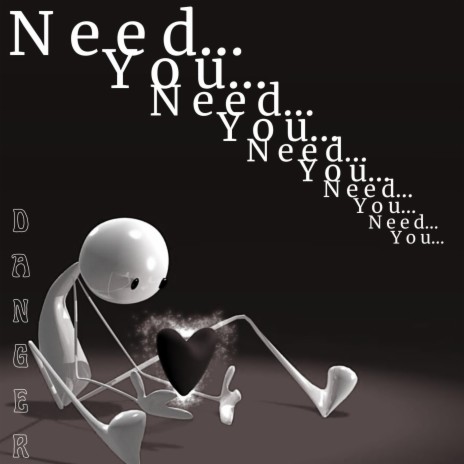 Need You | Boomplay Music