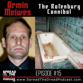 Episode #15 - Armin Meiwes - The Rotenburg Cannibal