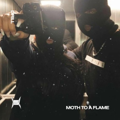 MOTH TO A FLAME (DRILL) ft. BRIXTON BOYS & Tazzy | Boomplay Music