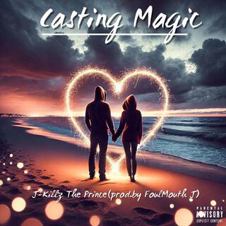 Casting Magic (Prod.by FoulMouth J)