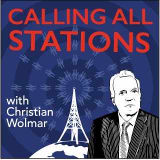 Calling All Stations with Christian Wolmar