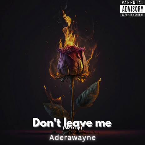 Don't leave me (mess up) | Boomplay Music