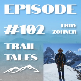 #102 | What was an Appalachian Trail thru hike like in 1999? Interview with Troy Zohner
