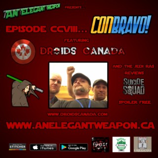 Episode CVIII...ConBravo feat. Droids Canada