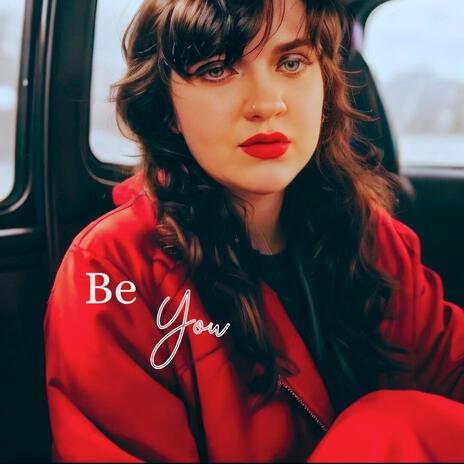 Be You | Boomplay Music