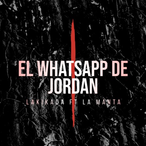 El Whatsapp de Jordan ft. La Manta | Boomplay Music