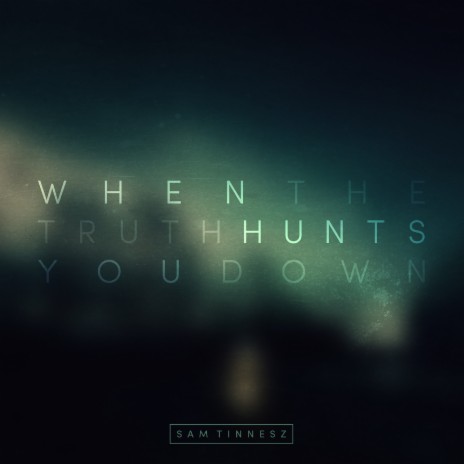 When the Truth Hunts You Down | Boomplay Music