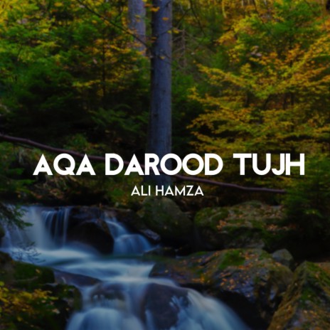 Aqa Darood Tujh | Boomplay Music