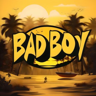 BAD BOY lyrics | Boomplay Music