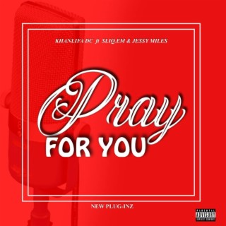 Pray For You ft. Sliq.em & Jessy Miles lyrics | Boomplay Music