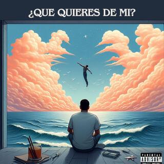 ¿Que quieres de mí?