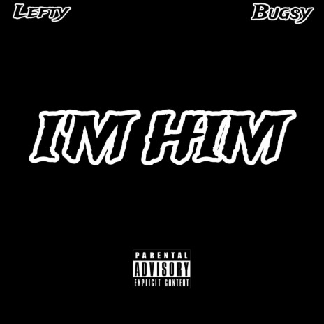 I'M HIM ft. Bugsy | Boomplay Music