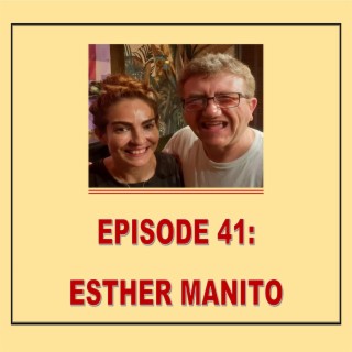 EPISODE 41: ESTHER MANITO