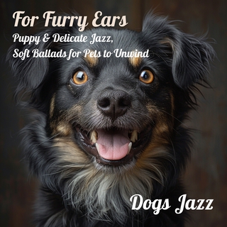 For Furry Ears: Puppy & Delicate Jazz, Soft Ballads for Pets to Unwind