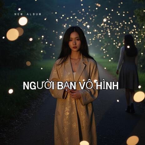 Người Bạn Vô Hình | Boomplay Music