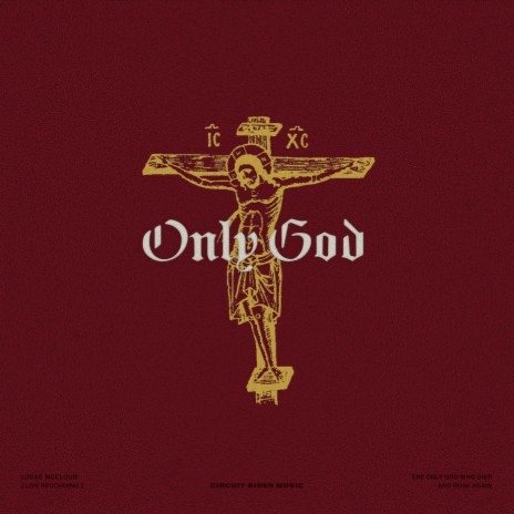 Only God (Live From Costa Mesa, CA, 2023) ft. Lucas McCloud | Boomplay Music