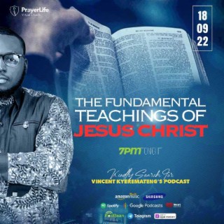 The Fundamental Teachings of Jesus Christ with Vincent Kyeremateng