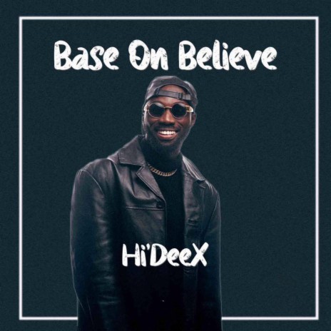 Base on Believe | Boomplay Music