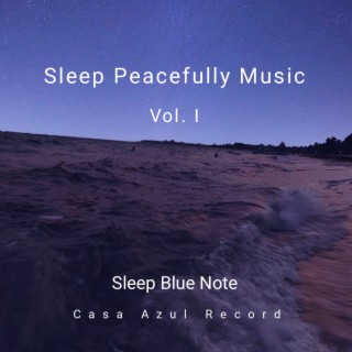 Sleep Peacefully Music Vol. I