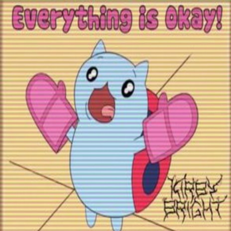 Everything Is Okay | Boomplay Music