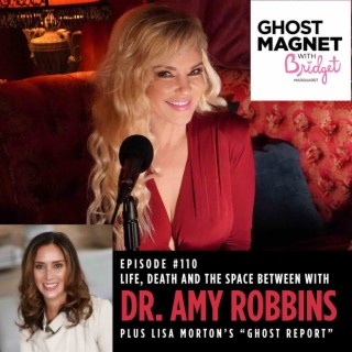 Life, Death and The Space Between with Dr. Amy Robbins