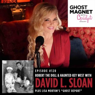 Robert The Doll and Key West Ghosts with David L. Sloan