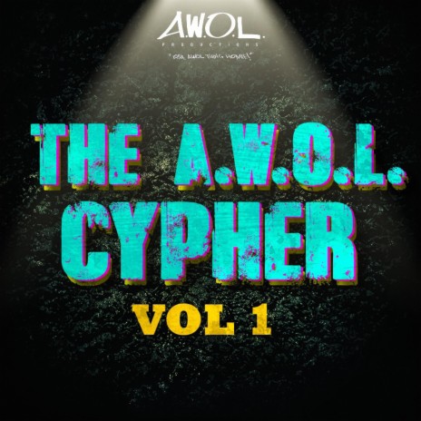The A.W.O.L. Cypher (Vol.1) ft. Kice, Varn Curtis, Mista Kingz, Ashton Martin & Sparkxx | Boomplay Music