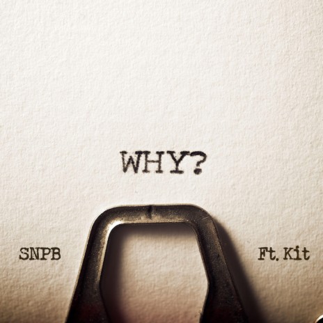 Why? ft. Kit