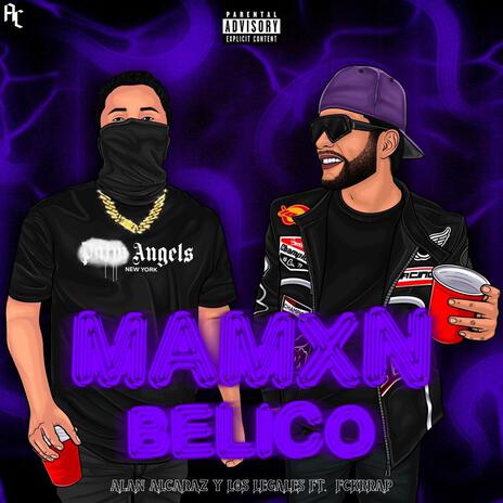 Mamxn Belico ft. Alan Alcaraz Y Los Legales | Boomplay Music