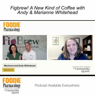 Figbrew! A New Kind of Coffee with Andy & Marianne Whitehead
