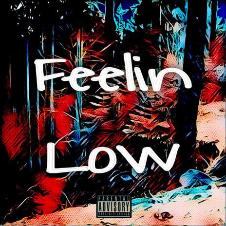 Feelin Low | Boomplay Music